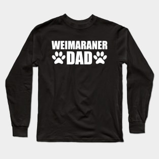 Weimaraner Dad - Weimaraner Dog Dad Long Sleeve T-Shirt